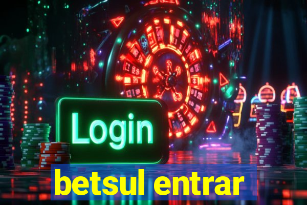 betsul entrar